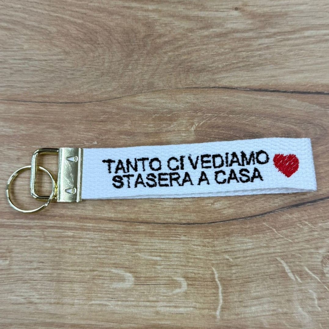 Portachiavi Stoffa "Tanto stasera ci vediamo a casa"