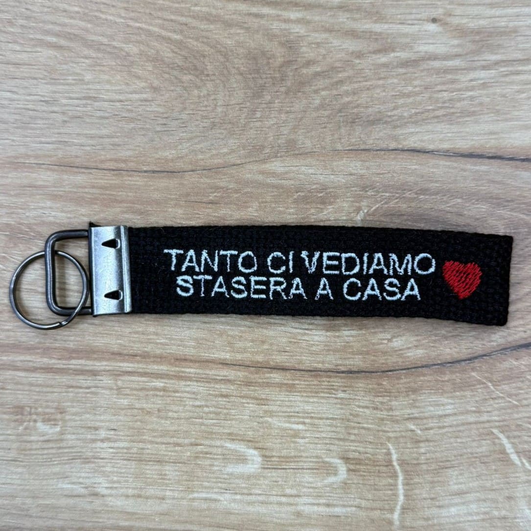 Portachiavi Stoffa "Tanto stasera ci vediamo a casa"
